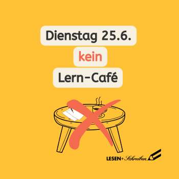 Dienstag 25.6. kein Lern-Café